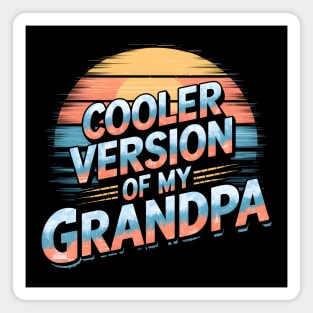 Cooler Version of My Grandpa Magnet